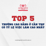 top-5-truong-cao-dang-o-can-tho-co-ty-le-viec-lam-cao