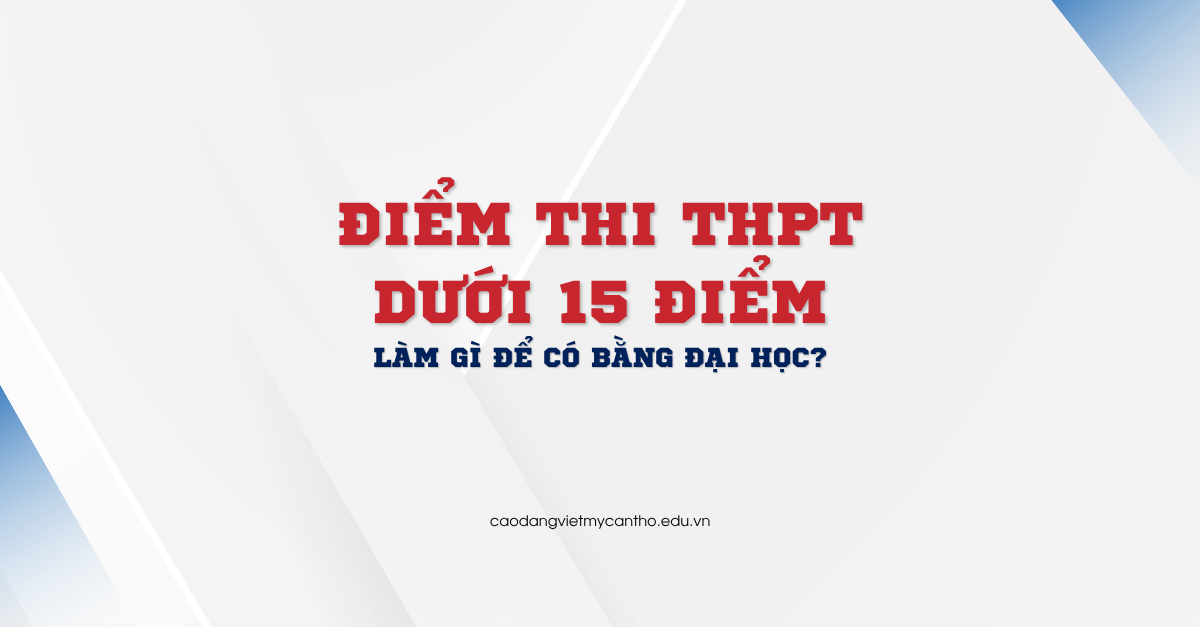 diem-thi-thpt-duoi-5-diem-lam-gi-co-bang-dai-hoc